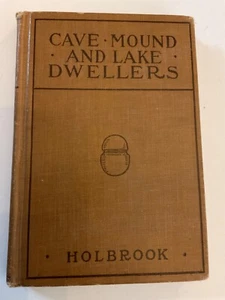 Cave Mound and Lake Dwellers Florence Holbrook HC 1911 - Picture 1 of 6