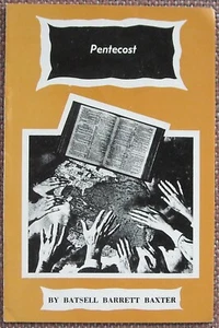 PENTECOST ~ BATSELL BARRETT BAXTER ~ Church Of Christ ~ VG ~ SHIPS FREE - Picture 1 of 3