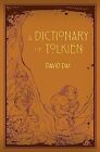 A Dictionary of Tolkien: An A-Z Guide to the Creatures, Plants, Events and Place