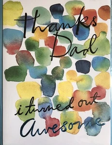 NIP Papyrus Happy Fathers Day Card $5.95 “Thanks Dad I Turned Out Awesome” Funny - Picture 1 of 2