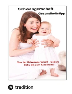 Schwangerschaft Gesundheitstipps ~ Maximilian Loidl ~ 9783347644175 - Bild 1 von 4