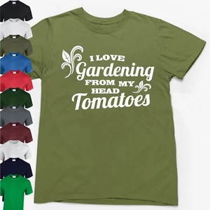 I LOVE GARDENING FROM MY HEAD TOMATOES T-SHIRT Funny Novelty Gift Mens Top - Picture 1 of 24