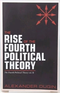 📘 The Rise of the Fourth Political Theory Vol 2 Alexander Dugin 2017 Arktos PB - Picture 1 of 3