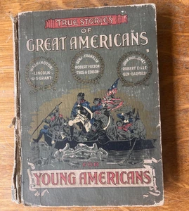 Wahre Geschichten großer Amerikaner für junge Amerikaner Grant Lee (gebundenes Buch, 1897) - Bild 1 von 12