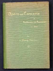 1899 Fischer, Opern u. Concerte in Hoftheater Hannover bis 1866 Musik Kunst Oper - Picture 1 of 1