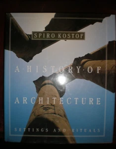A History of Architecture Settings and Rituals by Spiro Kostof (1995, Hardcover) - Picture 1 of 1