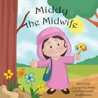 Middy The Midwife: Amazing Little Girls Of The Bible By Inman, Evangeline