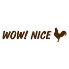 Wow!  Nice Cock., Vinyl Decal Sticker, Multiple Colors & Sizes #6520