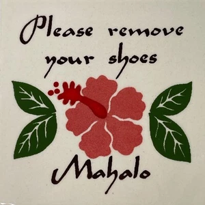 Bitte ziehen Sie Ihre Schuhe aus Mahalo Fliese Schild Plakette Hibiskus Hawaii 4" x 4" - Bild 1 von 8