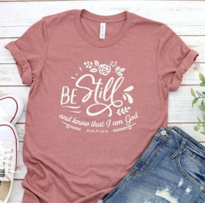 Camisa cristiana para mujer Be Still and Know That I am God unisex - Imagen 1 de 9