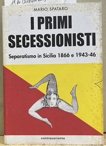(Sicilia) M. Spataro - I PRIMI SECESSIONISTI - I EDIZIONE - Controcorrente 2001 - Imagen 1 de 1