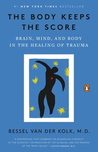 The Body Keeps the Score: Brain, Mind, and Body in the Healing of Trauma - Bild 1 von 1