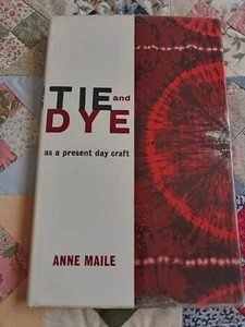Tie And Dye Anne Maile Technical Tie Dye Techniques - Picture 1 of 9