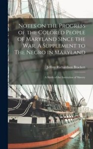 Brackett - Notes on the Progress of the Colored People of Maryland Sin - L555z - Picture 1 of 1