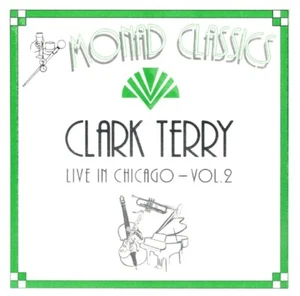 Clark Terry - Live in Chicago, Vol. 2 CD - Ernie Wilkins, Victor Sproles - Imagen 1 de 3