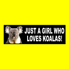 Funny "JUST A GIRL WHO LOVES KOALAS" window decal BUMPER STICKER koala bear cute