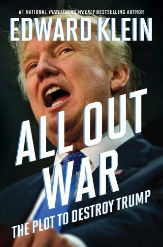 All Out War : The Plot to Destroy Trump by Edward Klein (2017, Hardcover) - Image 1 of 1