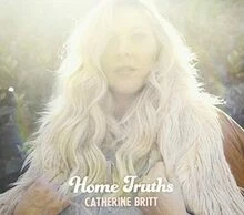 Home Truths von Catherine Britt | CD | Zustand sehr gut - Image 1 of 2