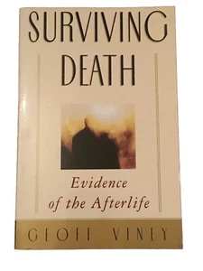 Surviving Death Evidence Of The Afterlife Geoff Viney Nonfiction Trade Paperback - Picture 1 of 2