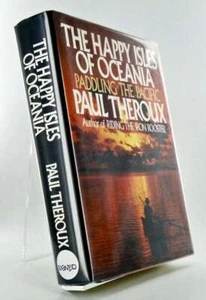 Paul THEROUX / HAPPY ISLES OF OCEANIA PADDLING THE PACIFIC SIGNED 1st ed 1992 - Picture 1 of 5