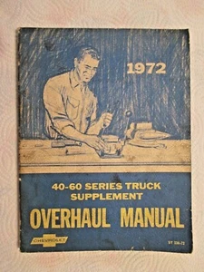 1972 CHEVROLET OVERHAUL MAUAL. 40-60 SERIES TRUCK SUPLEMENT MANUAL. - Picture 1 of 3