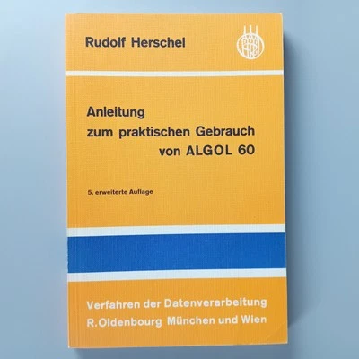 Anleitung zum praktischen Gebrauch von ALGOL 60. Herschel, Rudolf.  5.Auflage - Bild 1 von 4