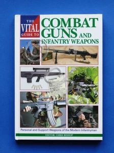 C. Bishop - The Vital Guide to Combat Guns and Infantry Weapons - ed. 2000 - Foto 1 di 1