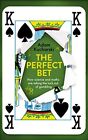 The Perfect Bet: How Science And Maths Are Taking The Luck By Adam Kucharski