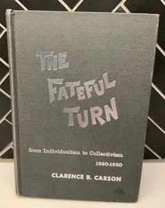 The Fateful Turn From Individualism To Collectivism Clarence B Carson 1963 - Bild 1 von 9