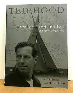 Through Hand & Eye An Autobiography Ted Hood Michael Levitt HB/DJ Mystic Seaport - Imagen 1 de 1