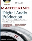 Mastering Digital Audio Production: The Professional Music Workflow with Mac...