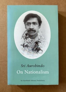 SRI AUROBINDO : On Nationalism: Selected Writings and Speeches : 1991 Paperback - Picture 1 of 2