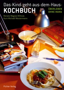 Das-Kind-geht-aus-dem-Haus-Kochbuch: Überleben ohne Mama (gebunden, flexi) - Bild 1 von 1