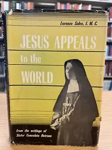 Jesus Appeals to the World: Unceasing Act of Love; Sr. Mary Consolata; Capuchin - Picture 1 of 19