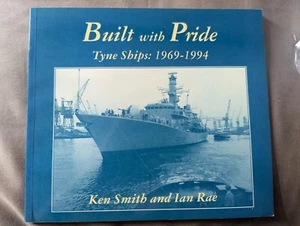 Gebaut mit Stolz: Tyne Ships 1969-94 Hardcover Ken Smith - Bild 1 von 4