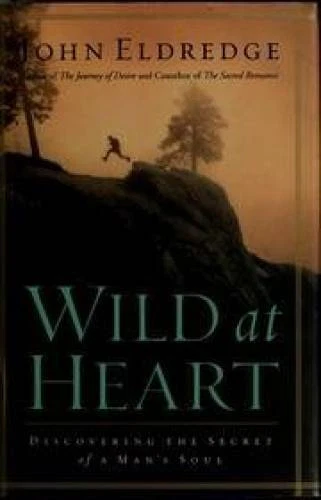 Wild at Heart - Hardcover By Eldredge, John - GOOD - Image 1 of 1