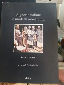 Signorie italiane e modelli monarchici XIII XIV secolo viella - Picture 1 of 2