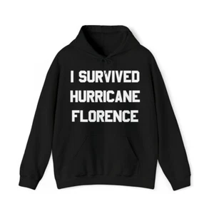 I Survived Hurricane Florence Graphic Hoodie, Sizes S-5XL - Picture 1 of 64