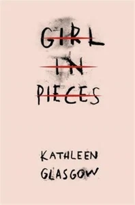 Girl in Pieces Over two million copies sold by Kathleen Glasgow (Paperback Book) - Bild 1 von 1