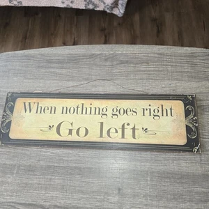 When Nothing Goes Right Go Left - Picture 1 of 1