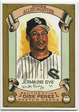 2007 Topps Allen and Ginter Dick Perez Sketches #6 Jermaine Dye NM-MT White Sox 