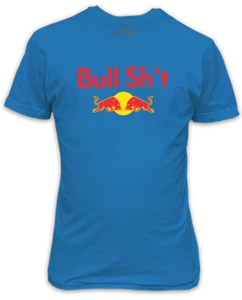 Bull Sh*t T-Shirt Inspired by energy drink gives you wings