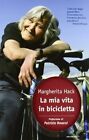Libri Margherita Hack - La Mia Vita In Bicicletta