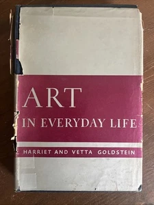 Art in Everyday Life by Harriet and Vetta Goldstein 3rd Edition Nice Copy HCDJ - Imagen 1 de 10