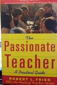 The Passionate Teacher: A Practical Guide by Robert L. Fried - Picture 1 of 4