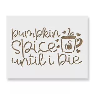 Pumpkin Spice Until I Die Schablone - Bild 1 von 5