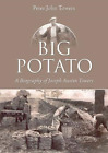 Big Potato: A Biography of Joseph Austin Towers