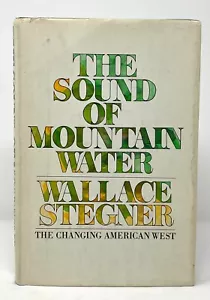 Wallace Stegner - The Sound of Mountain Water - FIRST STATE 1st 1st - Scarce - Foto 1 di 6