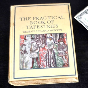 1925 THE PRACTICAL BOOK OF TAPESTRIES. George Leland Hunter. Color Illustrations - Imagen 1 de 8