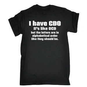 I HAVE CDO ITS LIKE OCD T-SHIRT tee sarcasm joke funny birthday gift present - Picture 1 of 9